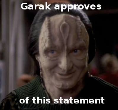 Garak approves of this statement